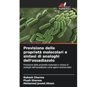 Previsione delle proprietà molecolari e sintesi di analoghi dell'ossadiazolo: Previsione delle proprietà molecolari e sintesi di analoghi dell'ossadiazolo come agenti antimicrobici