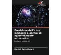 Previsione dell'ictus mediante algoritmi di apprendimento automatico: Intelligenza artificiale (AI)