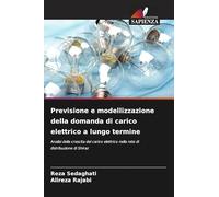 Previsione e modellizzazione della domanda di carico elettrico a lungo termine: Analisi della crescita del carico elettrico nella rete di distribuzione di Shiraz