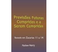 Previsões Futuras Cumpridas E A Serem Cumpridas (ebook)