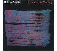 Previte,Bobby - Claude's Late Morning