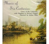 WILLS: PREVOST (ORG): ELY CATH - VA: MUSIC OF SIX CENTURIES (6)