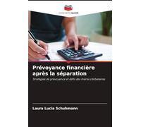 Prévoyance financière après la séparation: Stratégies de prévoyance et défis des mères célibataires