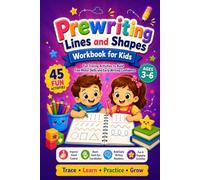 Prewriting Lines and Shapes Workbook for Kids Ages 3-6: Fun Tracing Activities to Build Pencil Control, Fine Motor Skills, Shape Recognition, Hand-Eye ... Readiness for Preschool and Kindergarten