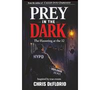 Prey in the Dark: The Haunting at the 32: 2 (Called Into Darkness series)