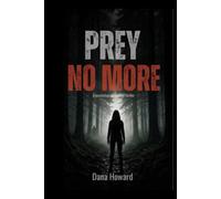 Prey No More: A Psychological Survival Thriller