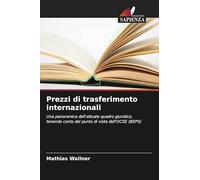 Prezzi di trasferimento internazionali: Una panoramica dell'attuale quadro giuridico, tenendo conto del punto di vista dell'OCSE (BEPS)