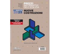 Prezzi informativi dell'edilizia. Nuove costruzioni. 2º semestre 2025. Materiali ed opere compiute. Rilevazione prezzi Settembre 2025 (Prezzari per l'edilizia)