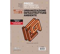 Prezzi informativi dell'edilizia. Urbanizzazione infrastrutture ambiente. 1° semestre 2025. Materiali e opere compiute. Rilevazione prezzi aprile 2025 (Prezzari per l'edilizia)