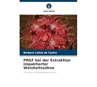 PRGF bei der Extraktion impaktierter Weisheitszähne: Chirurgie und Geweberegeneration