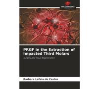 PRGF in the Extraction of Impacted Third Molars: Surgery and Tissue Regeneration