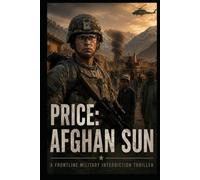 Price: AFGHAN SUN: A Frontline Military Interdiction Thriller (The Price Chronicles)