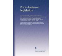 Price-Anderson legislation: Hearing before the Subcommittee on Energy Conservation and Power of the Committee on Energy and Commerce, House of ... on H.R. 2524 and H.R. 4394 ... July 17, 1986