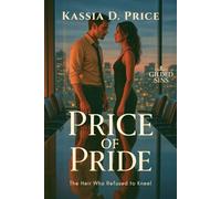 Price of Pride: The Heir Who Refused to Kneel (Gilded Sins)