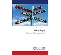 Priceology: The Pricing of Goods and Services