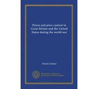 Prices and price control in Great Britain and the United States during the world war