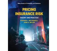 Pricing Insurance Risk: Theory and Practice (Wiley Series in Probability and Statistics)