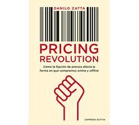 Pricing Revolution: Cómo la fijación del precio afecta la forma en que compramos on y off line (Gestión del conocimiento)
