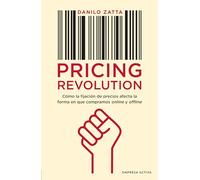 Pricing Revolution: Cómo la fijación del precio afecta la forma en que compramos on y off line (Gestión del conocimiento)