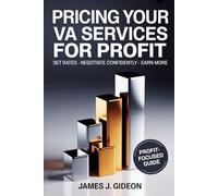 Pricing Your VA Services for Profit: How to Set Rates, Negotiate Confidently, and Earn More (The Virtual Assistant Money Path)