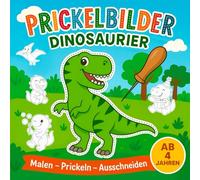 Prickelbilder Dinosaurier ab 4 Jahren: Malen, Prickeln, Ausschneiden und Basteln - Prickelbuch für Jungen und Mädchen mit 50 Dino-Motiven