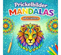 Prickelbilder Mandalas: Der große Prickelblock für Kinder ab 6 Jahren mit 50 Prickelvorlagen zum Ausmalen, Prickeln, Ausschneiden und Basteln - ... und Blumenmandalas für Mädchen und Jungen