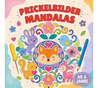 Prickelbilder Mandalas: Ein kreatives Aktivitätsbuch mit 50+ süßen Tieren und Mandala-Motiven zum Ausmalen, Prickeln und Ausschneiden für Kinder ab 6 Jahren