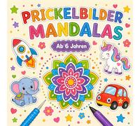 Prickelbilder Mandalas für Kinder ab 6: Kreativer Bastelspaß mit 50+ Prickelvorlagen zum Ausmalen, Prickeln und Ausschneiden | Bastelbuch für Jungen und Mädchen