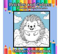 Prickles and Colors: A Hedgehog Coloring Adventure: Children's Coloring Book