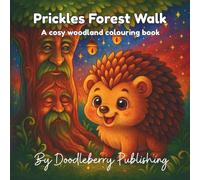Prickle's Forest Walk: A cosy woodland colouring book for children (Doodleberry Animal Friends Collectable Colouring Series)