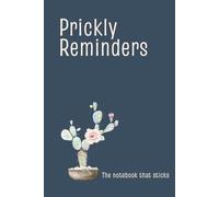Prickly Reminders: The Notebook That Sticks: Prickly Reminders: The Notebook That Sticks | Watercolor Cactus Flower Notebook | 6 x 9 Lined Journal | ... Journal for Writing, School, Work, and Ideas