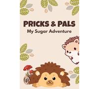 Pricks & Pals My Sugar Adventure: Daily Blood Sugar Logbook for Kids - Cute Mood Tracker Design with Parent & Caregiver Notes, Weekly Review, and Progress Check-In