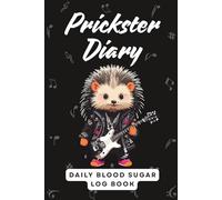 Prickster Diary - Daily Blood Sugar Log Book: Simple Weekly Diabetes Tracking Journal for 1 Yr (52 weeks) | Record Blood Glucose Levels 4 Times a Day Before/After (Breakfast, Lunch, Dinner, Bedtime)
