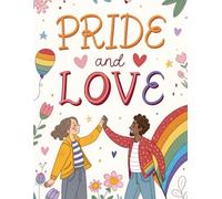 Pride and Love: Gay Couples LGBTQIA+ Adult Coloring Book - Romance, Fun, Pride, and Relaxing Illustrations for Teens