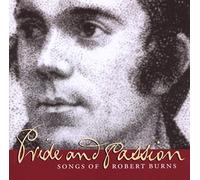 Pride and Passion: Songs of Robert Burns