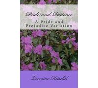 Pride and Patience: A Pride and Prejudice Variation