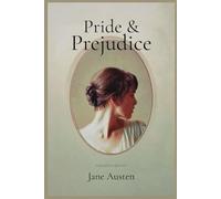 Pride and Prejudice: A Classic Novel by Jane Austen