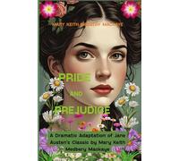 Pride and Prejudice: A Dramatic Adaptation of Jane Austen’s Classic by Mary Keith Medbery Mackaye