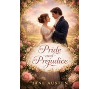 Pride and Prejudice: A Modern English Retelling: A Classic Novel by Jane Austen (Illustrated Edition)