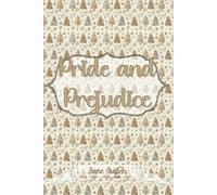 Pride and Prejudice: A Timeless Tale of Love, Society, and Second Chances: Christmas Gift Edition