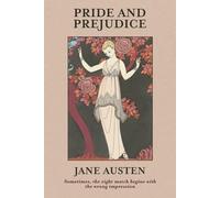 PRIDE AND PREJUDICE: An illustrated classic about love, empowerment, and defiance