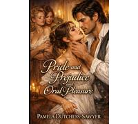 Pride and Prejudice and Oral Pleasure: A faithful adaption of the Jane Austen classic
