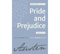 Pride and Prejudice Annotated: With Language Notes for the Modern Reader (Accessible Austen)