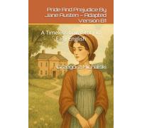 Pride And Prejudice By Jane Austen - Adapted Version B1: A Timeless Love Story in Easy English (Learn English Through Stories (B1))