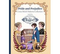 Pride and Prejudice Cross Stitch Patterns Collection: 5 Cross stitch patterns inspired by Jane Austen Pride and Prejudice (Literary Threads)