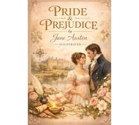 Pride and Prejudice Illustrated: Jane Austen’s Timeless Masterpiece | High-Contrast Design for Enhanced Legibility