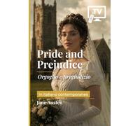 Pride and Prejudice: Orgoglio e Pregiudizio, in italiano contemporaneo