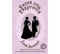 Pride and Prejudice: Original Text, Illustrated, with Commentary, Austen's Letters & Today's Dollars (Jane Austen: The Companion Editions)