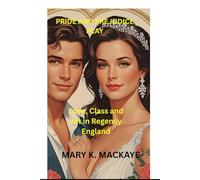 PRIDE AND PREJUDICE PLAY: Love, Class and Wit in Regency England.
