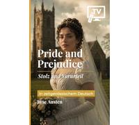 Pride and Prejudice: Stolz und Vorurteil, in zeitgenössischem Deutsch